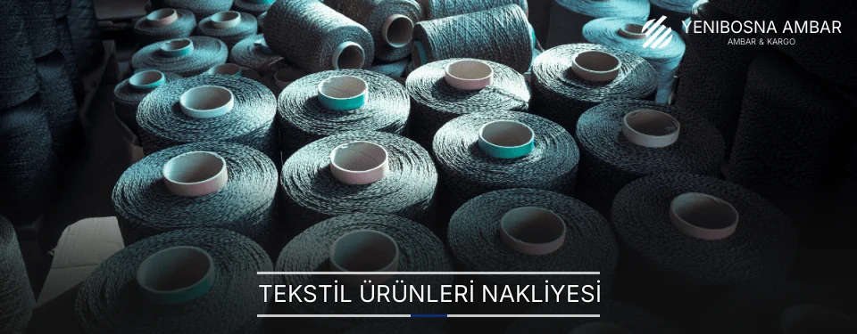 Tekstil Ürünleri Nakliyesi